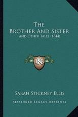 The Brother And Sister - Sarah Stickney Ellis (author)