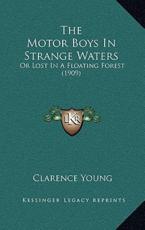 The Motor Boys In Strange Waters - Clarence Young