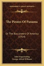 The Pirates Of Panama - John Esquemeling (author), George Alfred Williams (editor)