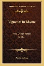 Vignettes In Rhyme - Austin Dobson (author)
