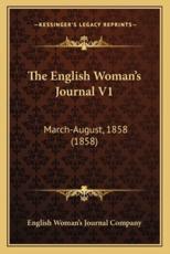 The English Woman's Journal V1 - English Woman's Journal Company (author)