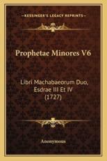 Prophetae Minores V6 - Anonymous