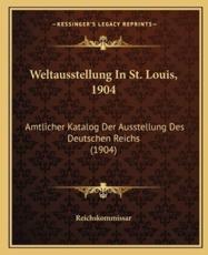 Weltausstellung In St. Louis, 1904 - Reichskommissar (editor)
