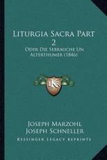 Liturgia Sacra Part 2 - Joseph Marzohl (author), Joseph Schneller (author)