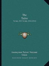 The Tailor - Journeymen Tailors' National Union (author)