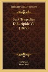 Sept Tragedies D'Euripide V1 (1879) - Euripides, Henri Weil