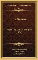 The Swarm - Maurice Maeterlinck, Alfred Sutro (translator), Anthony Euwer (illustrator)
