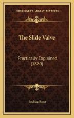 The Slide Valve - Joshua Rose (author)