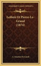 Leibniz Et Pierre-Le-Grand (1874) - A Foucher De Careil (author)