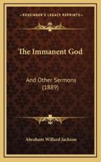 The Immanent God - Abraham Willard Jackson (author)