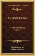 Victorien Sardou - Blanche Roosevelt, W Beatty-Kingston (foreword)