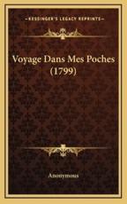 Voyage Dans Mes Poches (1799) - Anonymous