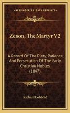 Zenon, The Martyr V2 - Richard Cobbold (author)