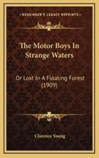 The Motor Boys In Strange Waters - Clarence Young (author)