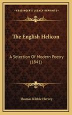 The English Helicon - Thomas Kibble Hervey (editor)