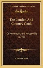 The London And Country Cook - Charles Carter (author)