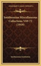 Smithsonian Miscellaneous Collections V69-72 (1919) - Smithsonian Institution (author)