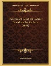 Todtenmahl Relief Im Cabinet Des Medailles Zu Paris (1881) - Alexander Conze (author)