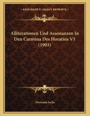 Alliterationen Und Assonanzen In Den Carmina Des Horatius V1 (1903) - Hermann Sachs