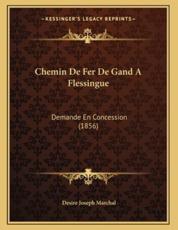 Chemin De Fer De Gand A Flessingue - Desire Joseph Marchal (author)