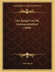 Der Kampf Um Die Gewissensfreiheit (1898) - Albert Hanck (author)