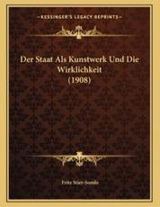 Der Staat Als Kunstwerk Und Die Wirklichkeit (1908) - Fritz Stier-Somlo (author)