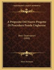 A Proposito Del Nuovo Progetto Di Procedura Penale Ungherese - Mario De Mauro (author)