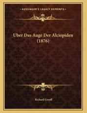 Uber Das Auge Der Alciopiden (1876) - Richard Greeff (author)