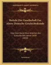 Bericht Der Gesellschaft Fur Altere Deutsche Geschichtskunde - Anonymous (author)