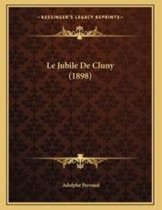 Le Jubile De Cluny (1898) - Adolphe Perraud (author)