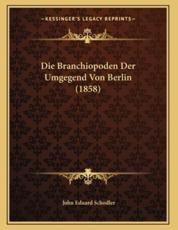 Die Branchiopoden Der Umgegend Von Berlin (1858) - John Eduard Schodler
