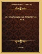 Zur Psychologie Der Amputierten (1920) - Narziss Ach (author)