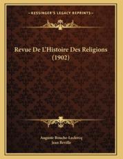 Revue De L'Histoire Des Religions (1902) - Auguste Bouche-LeClercq (author), Jean Reville (editor)