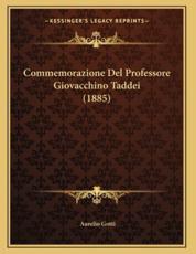 Commemorazione Del Professore Giovacchino Taddei (1885) - Aurelio Gotti (author)
