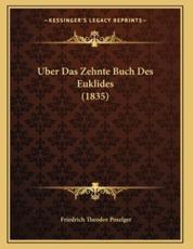 Uber Das Zehnte Buch Des Euklides (1835) - Friedrich Theodor Poselger