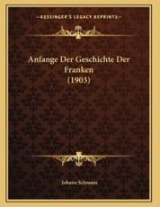 Anfange Der Geschichte Der Franken (1903) - Johann Schmaus (author)