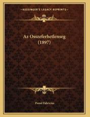 Az Osszeferhetlenseg (1897) - Pseud Fabricius (author)