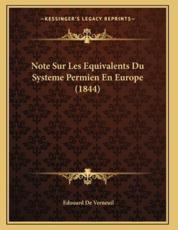 Note Sur Les Equivalents Du Systeme Permien En Europe (1844) - Edouard De Verneuil (author)