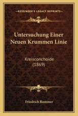 Untersuchung Einer Neuen Krummen Linie - Friedrich Rummer (author)