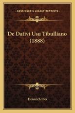 De Dativi Usu Tibulliano (1888) - Heinrich Iber