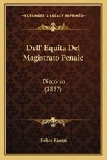Dell' Equita Del Magistrato Penale - Felice Rienzi (author)