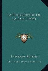 La Philosophie De La Paix (1904) - Theodore Ruyssen (author)