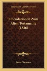 Emendationen Zum Alten Testamente (1826) - Justus Olshausen (author)