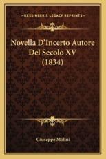 Novella D'Incerto Autore Del Secolo XV (1834) - Giuseppe Molini (author)