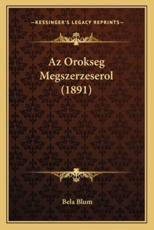 Az Orokseg Megszerzeserol (1891) - Bela Blum (author)
