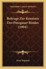 Beitrage Zur Kenntnis Des Pinzgauer Rindes (1904) - Ernst Nopitsch