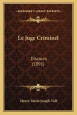Le Juge Criminel - Henry-Marie Joseph Volf (author)