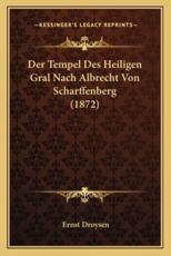 Der Tempel Des Heiligen Gral Nach Albrecht Von Scharffenberg (1872) - Ernst Droysen