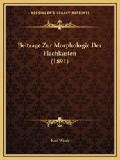 Beitrage Zur Morphologie Der Flachkusten (1891) - Karl Weule