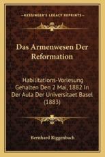 Das Armenwesen Der Reformation - Bernhard Riggenbach (author)